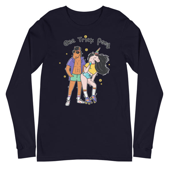 One Trick Pony -- Unisex Long Sleeve Tee