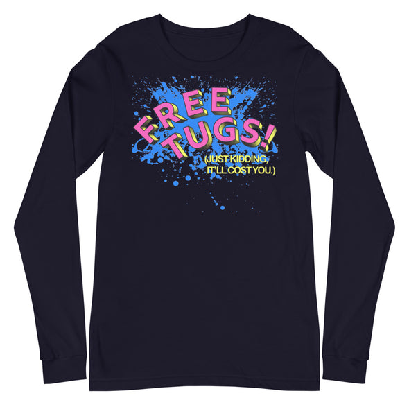 Free Tugs! -- Long Sleeve Tee