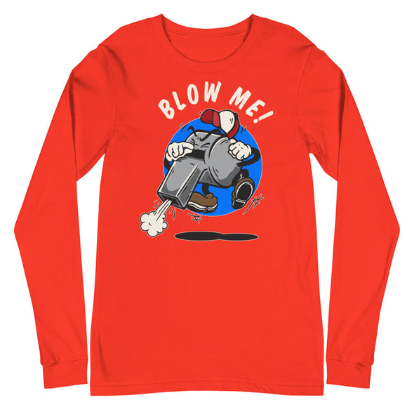 Blow Me! -- Long Sleeve Tee