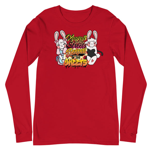Kawaii In The Streets Senpai In The Sheets -- Unisex Long Sleeve Tee