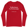 Walked Past La Perla Today -- Unisex Long Sleeve Tee
