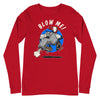 Blow Me! -- Long Sleeve Tee