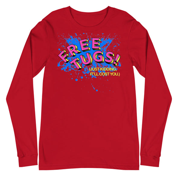 Free Tugs! -- Long Sleeve Tee