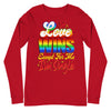 Love Wins Except For Me I'm Single -- Long Sleeve Tee