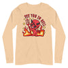 See You In Hell -- Unisex Long Sleeve Tee
