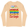 Love Wins Except For Me I'm Single -- Long Sleeve Tee