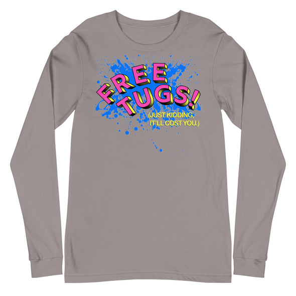 Free Tugs! -- Long Sleeve Tee