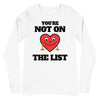 You're Not On The List -- Unisex Long Sleeve Tee