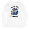 Blow Me! -- Long Sleeve Tee