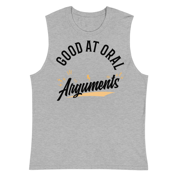 Good At Oral Arguments -- Muscle Shirt