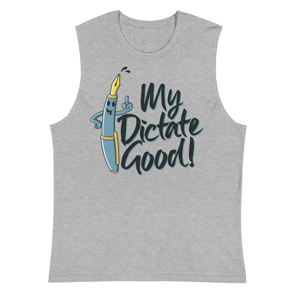 My Dictate Good! -- Muscle Shirt