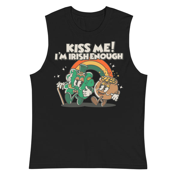 Kiss Me I'm Irish Enough -- Muscle Shirt