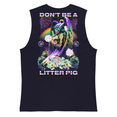 Don't Be A Litter Pig -- Muscle Shirt