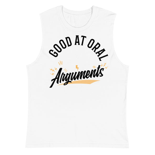 Good At Oral Arguments -- Muscle Shirt