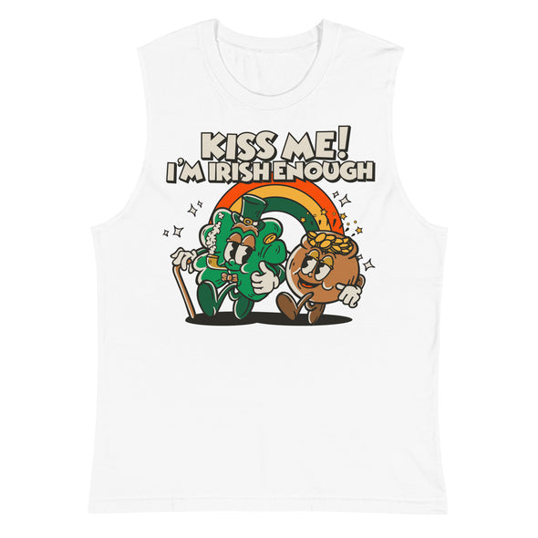 Kiss Me I'm Irish Enough -- Muscle Shirt