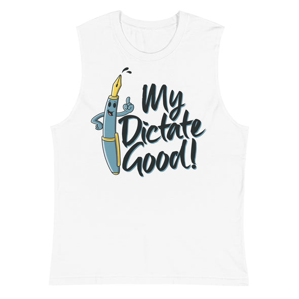 My Dictate Good! -- Muscle Shirt