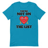You're Not On The List -- Short-Sleeve Unisex T-Shirt