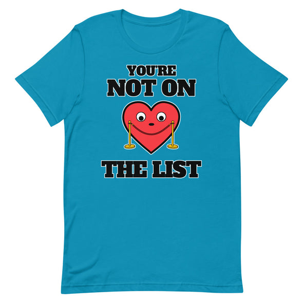You're Not On The List -- Short-Sleeve Unisex T-Shirt