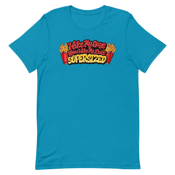 I Like My Guys How I Like My Fries -- Short-sleeve T-shirt