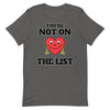 You're Not On The List -- Short-Sleeve Unisex T-Shirt