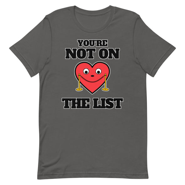 You're Not On The List -- Short-Sleeve Unisex T-Shirt