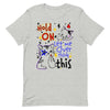 Hold On Let Me Over Think This -- Short-Sleeve Unisex T-Shirt