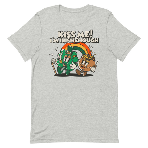 Kiss Me I'm Irish Enough -- Short-Sleeve Unisex T-Shirt