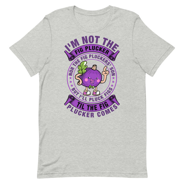 Fig Plucker -- Short-Sleeve Unisex T-Shirt