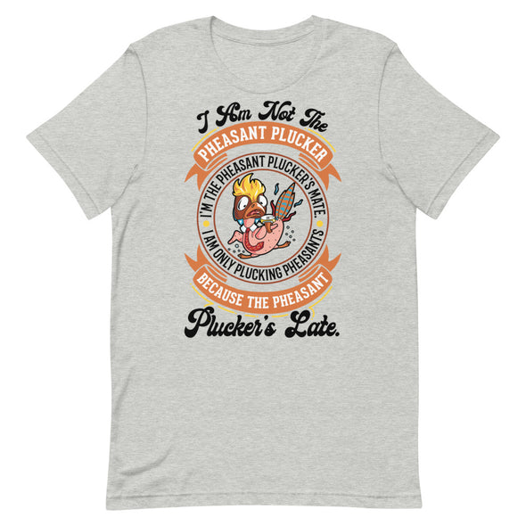 Pheasant Plucker -- Short-Sleeve Unisex T-Shirt