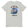 Blow Me! -- Short-sleeve T-shirt