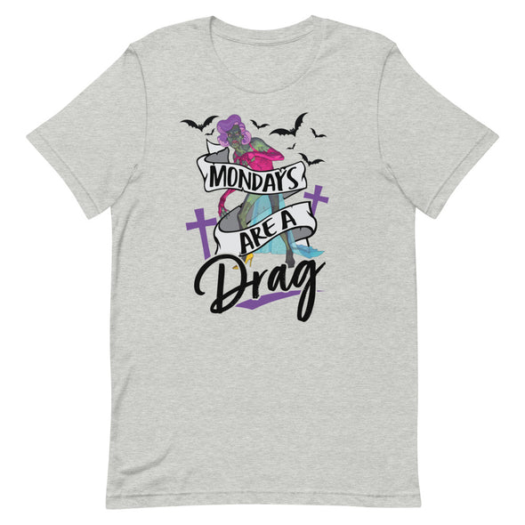 Mondays Are A Drag -- Short-sleeve T-shirt
