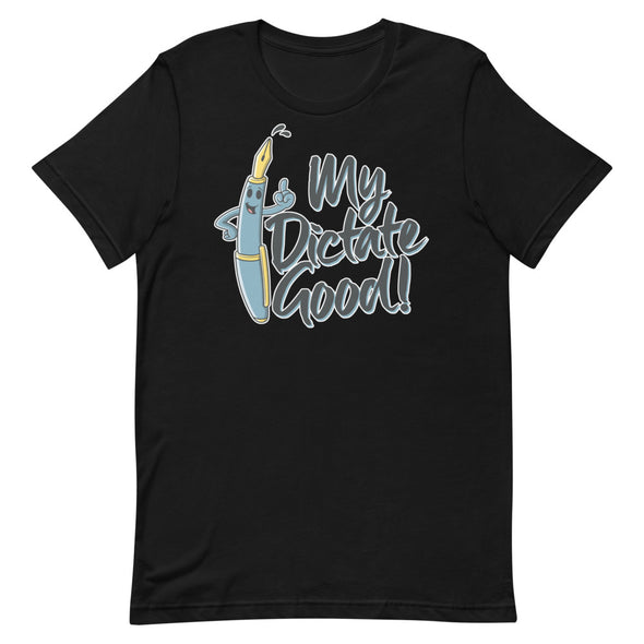 My Dictate Good -- Short-Sleeve Unisex T-Shirt