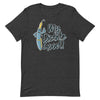 My Dictate Good -- Short-Sleeve Unisex T-Shirt