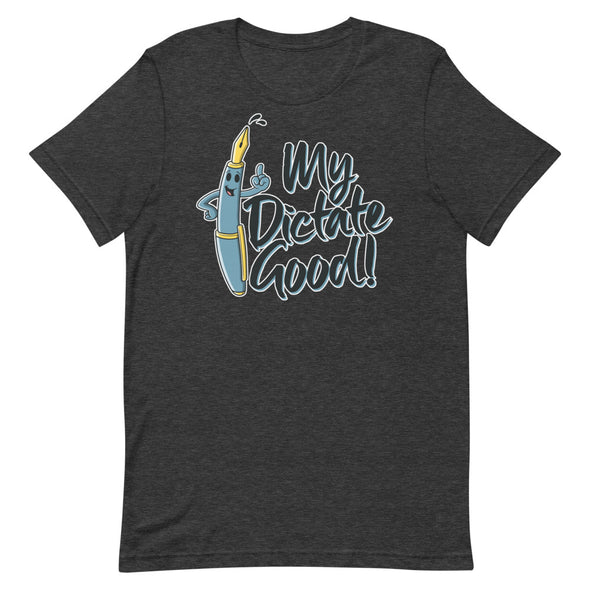 My Dictate Good -- Short-Sleeve Unisex T-Shirt