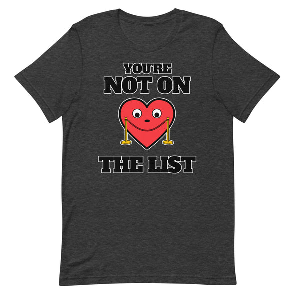You're Not On The List -- Short-Sleeve Unisex T-Shirt