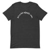 It's A Bit Nipply Out -- Short-Sleeve Unisex T-Shirt