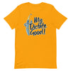 My Dictate Good -- Short-Sleeve Unisex T-Shirt