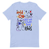 Hold On Let Me Over Think This -- Short-Sleeve Unisex T-Shirt