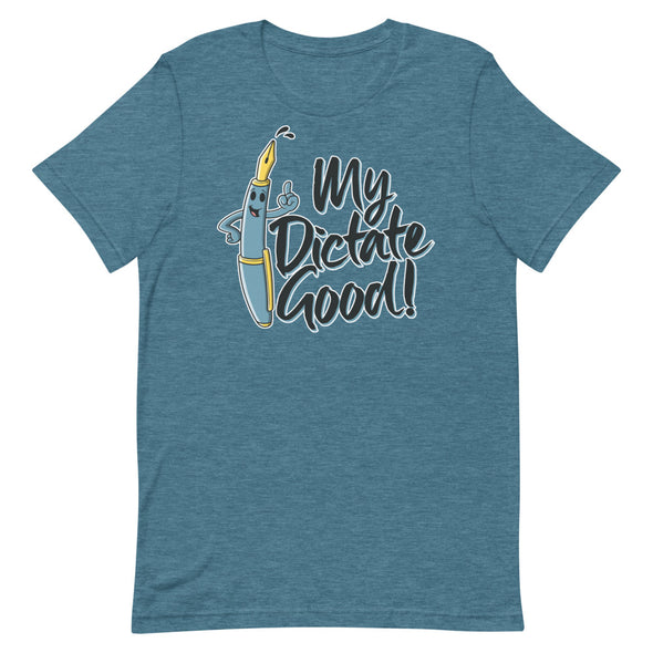 My Dictate Good -- Short-Sleeve Unisex T-Shirt
