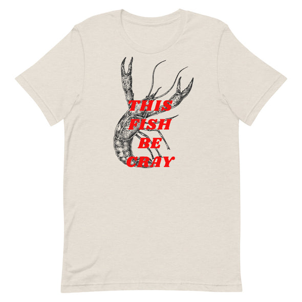This Fish Be Cray -- Short-Sleeve Unisex T-Shirt