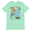 Hold On Let Me Over Think This -- Short-Sleeve Unisex T-Shirt