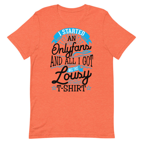 I Started An Onlyfans And All I Got Was This Lousy T-shirt -- Short-Sleeve T-shirt