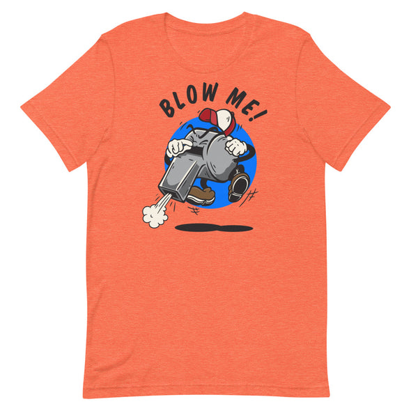 Blow Me! -- Short-sleeve T-shirt