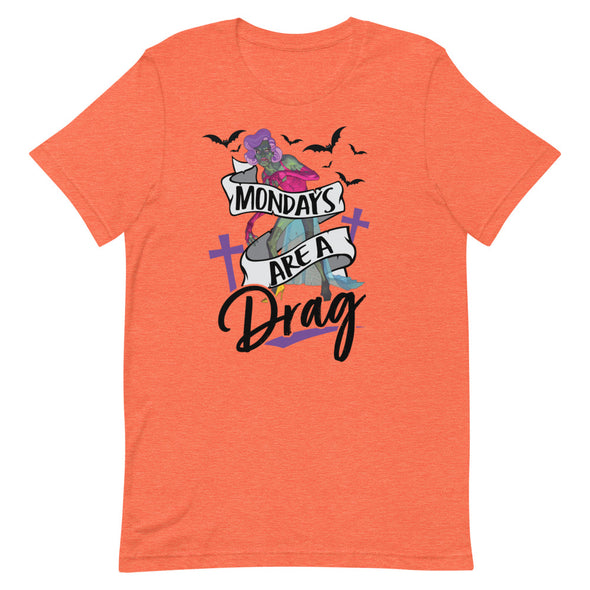 Mondays Are A Drag -- Short-sleeve T-shirt