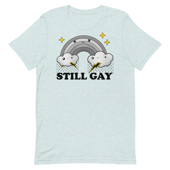 Still Gay -- Short-Sleeve T-Shirt