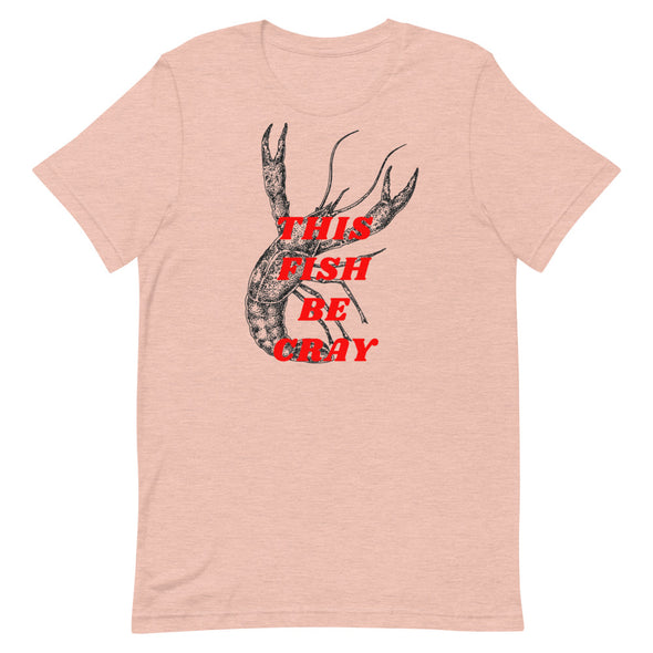 This Fish Be Cray -- Short-Sleeve Unisex T-Shirt