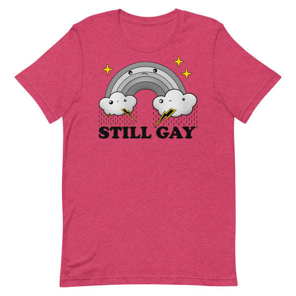 Still Gay -- Short-Sleeve T-Shirt