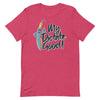 My Dictate Good -- Short-Sleeve Unisex T-Shirt
