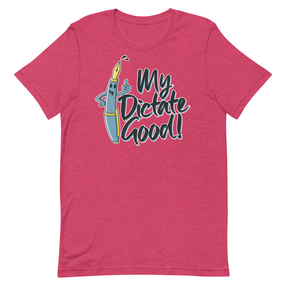 My Dictate Good -- Short-Sleeve Unisex T-Shirt