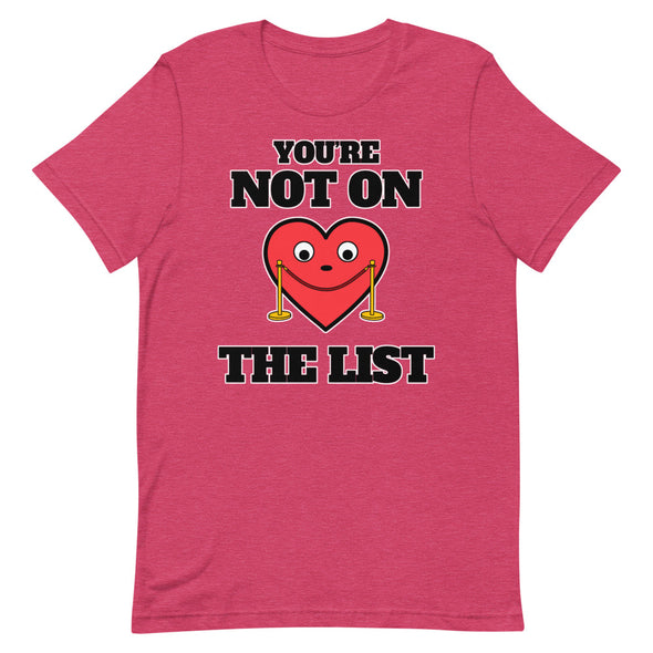 You're Not On The List -- Short-Sleeve Unisex T-Shirt